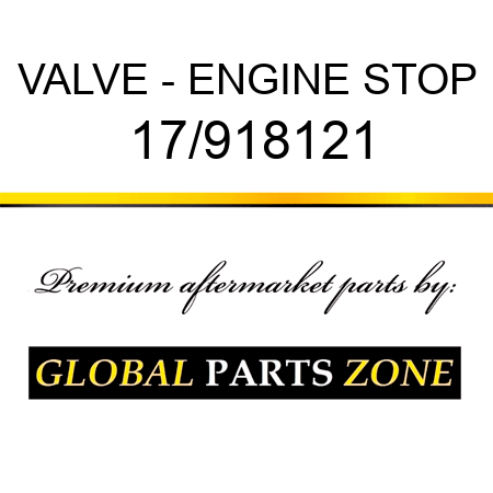 VALVE - ENGINE STOP 17/918121