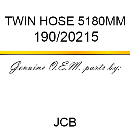 TWIN HOSE 5180MM 190/20215