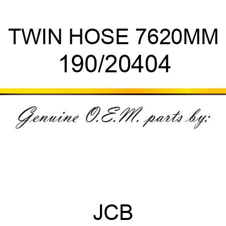 TWIN HOSE 7620MM 190/20404