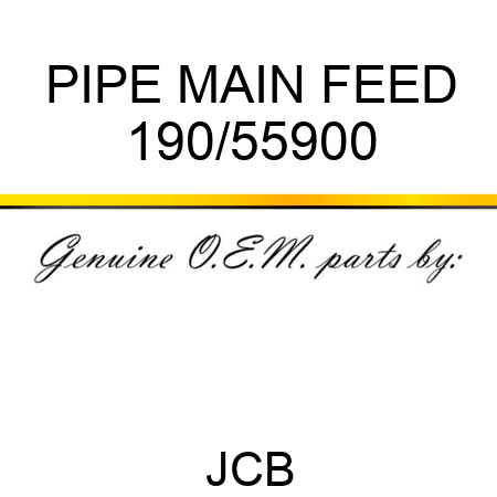 PIPE MAIN FEED 190/55900