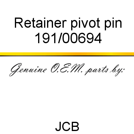 Retainer, pivot pin 191/00694