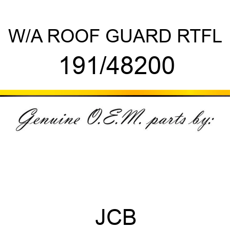 W/A ROOF GUARD RTFL 191/48200