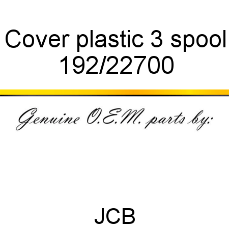 Cover, plastic, 3 spool 192/22700