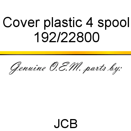 Cover, plastic, 4 spool 192/22800
