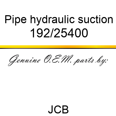 Pipe, hydraulic suction 192/25400