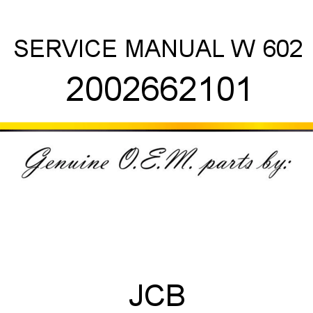 SERVICE MANUAL W 602 2002662101