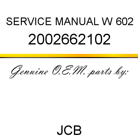 SERVICE MANUAL W 602 2002662102