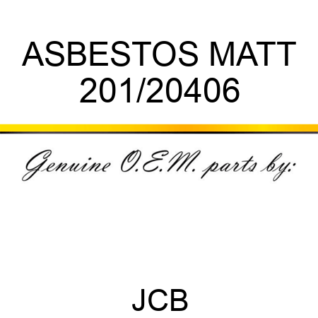 ASBESTOS MATT 201/20406