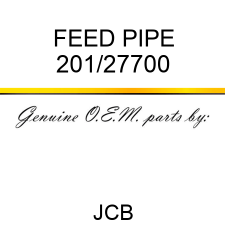 FEED PIPE 201/27700