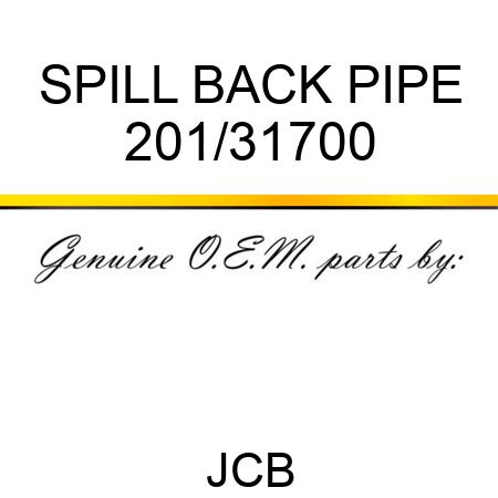 SPILL BACK PIPE 201/31700