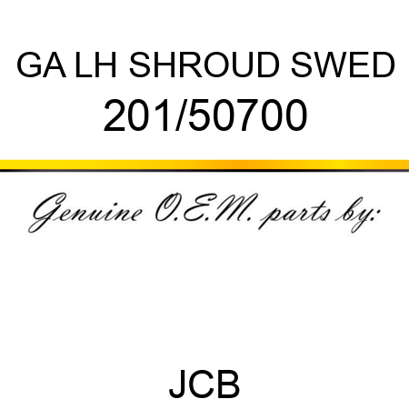 GA LH SHROUD SWED 201/50700