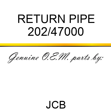 RETURN PIPE 202/47000