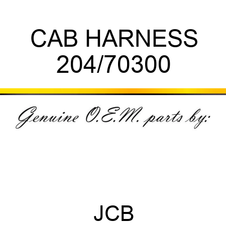 CAB HARNESS 204/70300