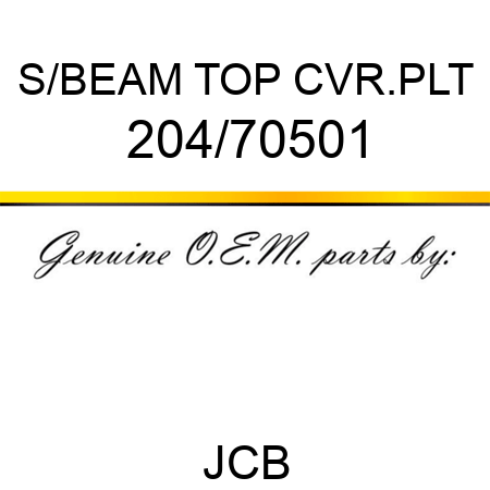 S/BEAM TOP CVR.PLT 204/70501