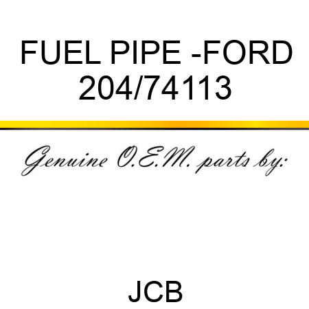 FUEL PIPE -FORD 204/74113