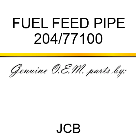 FUEL FEED PIPE 204/77100