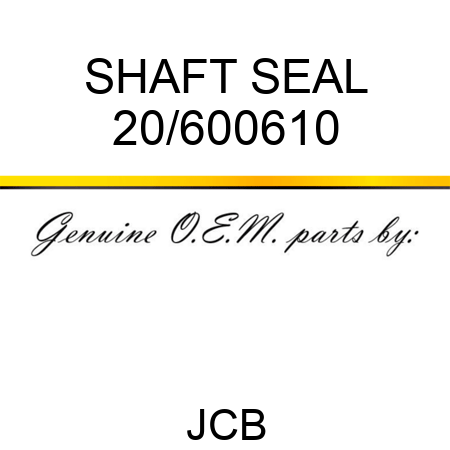 SHAFT SEAL 20/600610