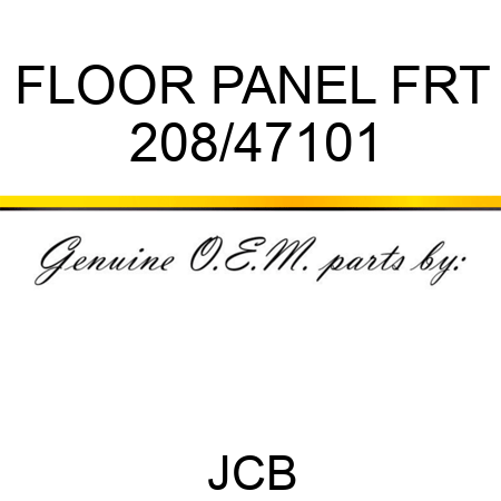 FLOOR PANEL FRT 208/47101