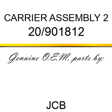 CARRIER ASSEMBLY 2 20/901812
