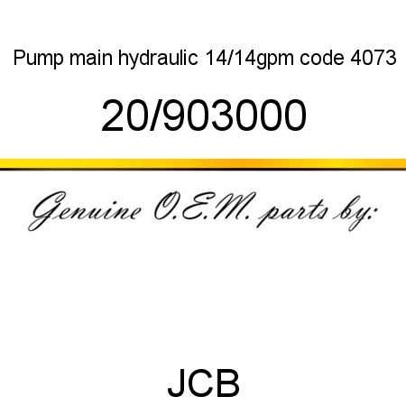 Pump, main hydraulic, 14/14gpm code 4073 20/903000