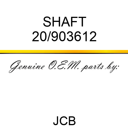 SHAFT 20/903612