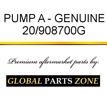 PUMP A - GENUINE 20/908700G