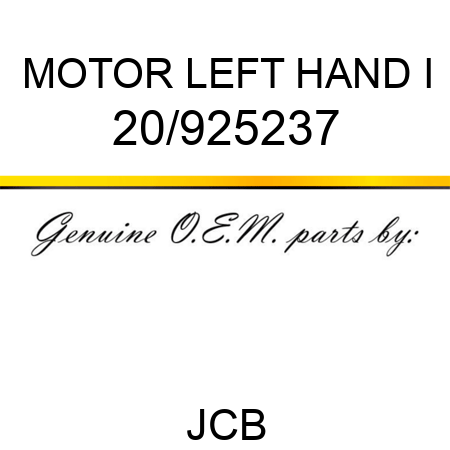 MOTOR LEFT HAND I 20/925237