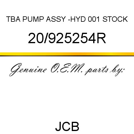 TBA, PUMP ASSY -HYD, 001 STOCK 20/925254R