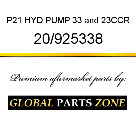 P21 HYD PUMP 33&23CCR 20/925338