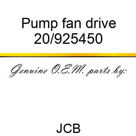 Pump fan drive 20/925450