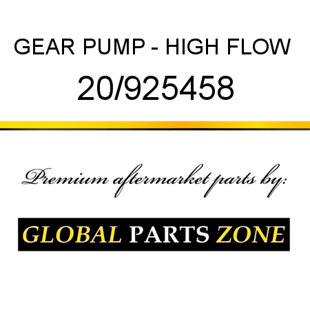 GEAR PUMP - HIGH FLOW  20/925458