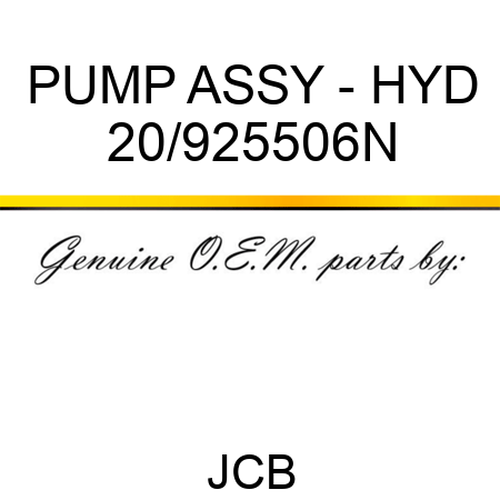 PUMP ASSY - HYD 20/925506N