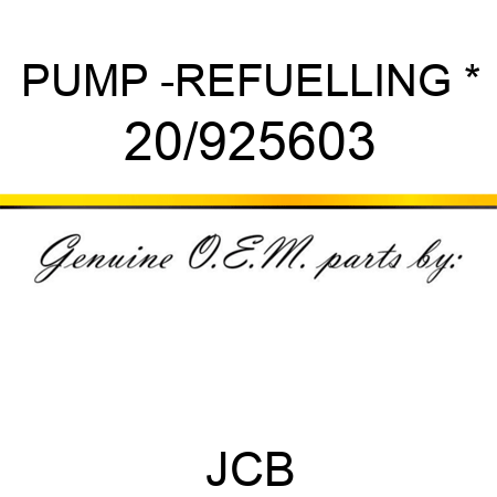 PUMP -REFUELLING * 20/925603