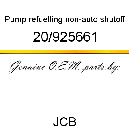 Pump, refuelling, non-auto shutoff 20/925661