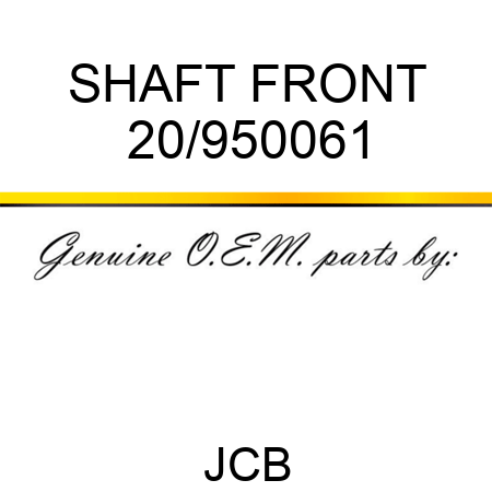 SHAFT FRONT 20/950061