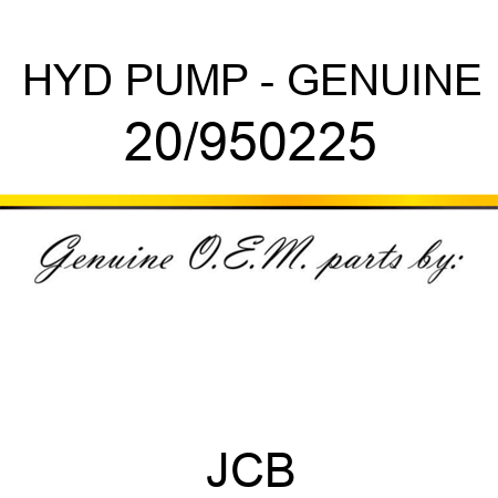 HYD PUMP - GENUINE 20/950225