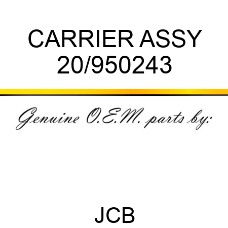 CARRIER ASSY 20/950243