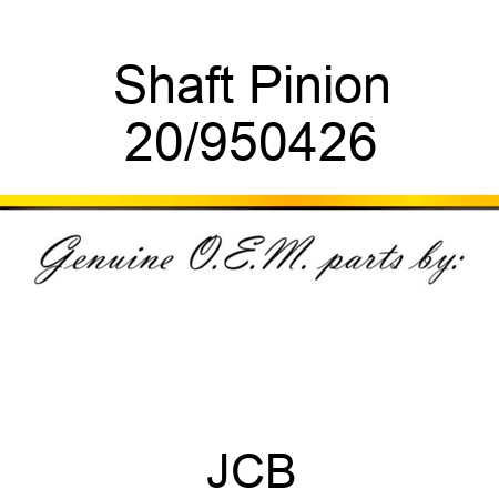 Shaft Pinion 20/950426