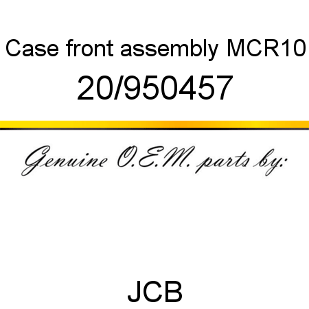 Case, front, assembly, MCR10 20/950457