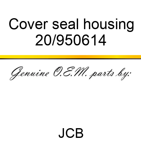 Cover seal housing 20/950614