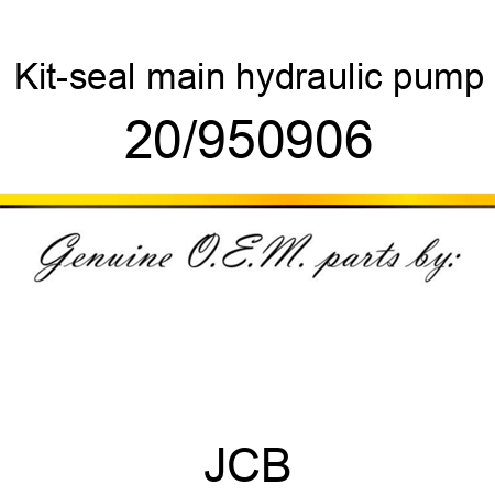 Kit-seal, main hydraulic pump 20/950906