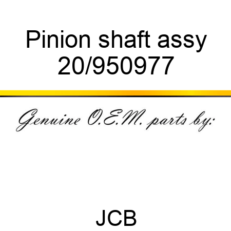 Pinion shaft assy 20/950977