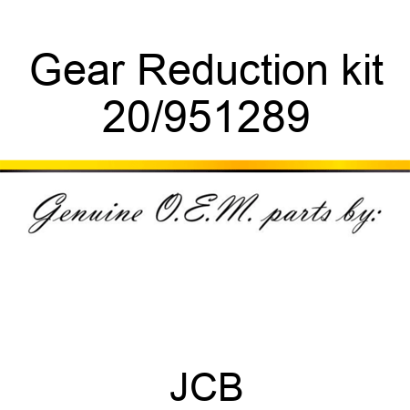 Gear Reduction kit 20/951289