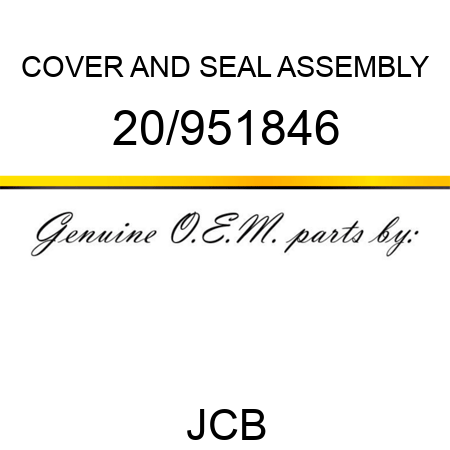 COVER AND SEAL ASSEMBLY 20/951846