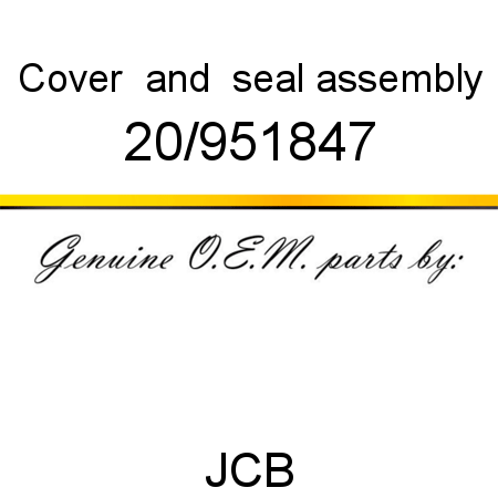 Cover, & seal assembly 20/951847