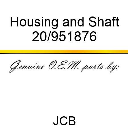 Housing and Shaft 20/951876