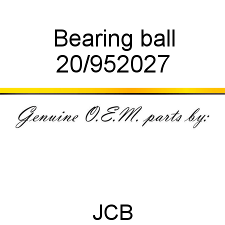 Bearing, ball 20/952027