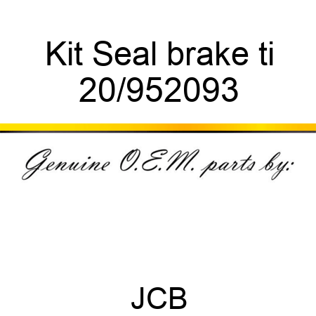 Kit Seal, brake ti 20/952093