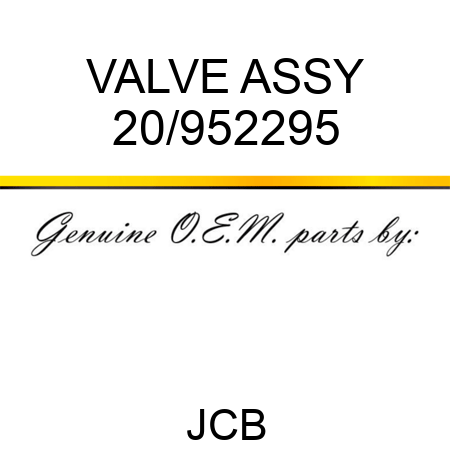VALVE ASSY 20/952295