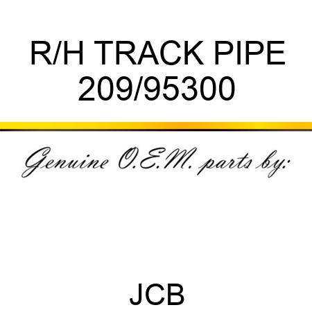 R/H TRACK PIPE 209/95300